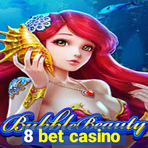 8 bet casino